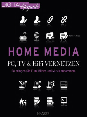 cover image of Home Media--PC, TV & Hi-Fi vernetzen (DIGITAL lifeguide)
